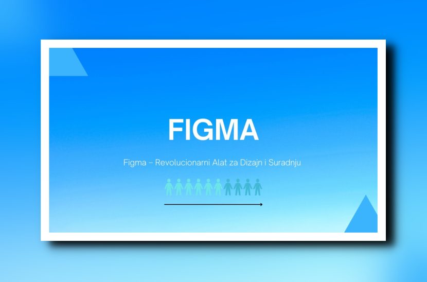 Figma - Revolucionaran Alat za Dizajn i Suradnju