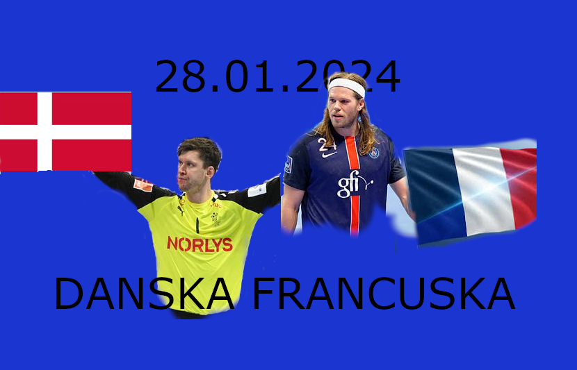 Veliko finale-Danci ili Francuzi, tko će pobijediti govori o finalu Europskog prvenstva u rukometu